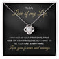 Love Of My Life | Forever and Always | Love Knot Necklace - Elliotrose Gifts