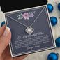 To My Beautiful Mom | I Love You | (Love Knot Necklace) - theelliotrose