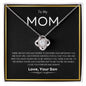 To My Mom | Love Your Son | Love Knot Necklace - Elliotrose Gifts