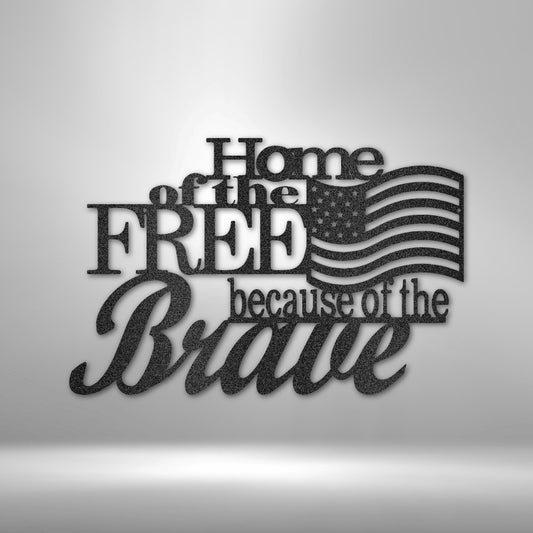 Home of the Free - Steel Sign - Elliotrose Gifts