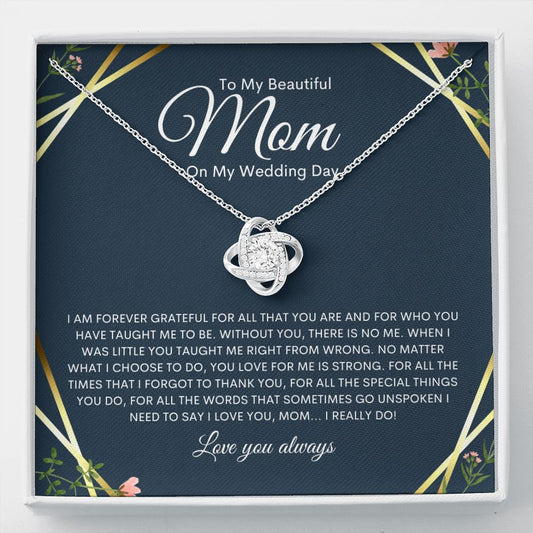 To My Beautiful Mom | On My Wedding Day | Love Knot Necklace - Elliotrose Gifts